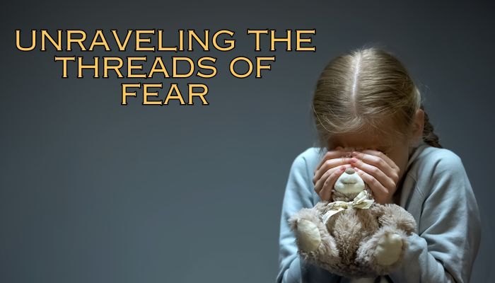 Unraveling the Threads of Fear