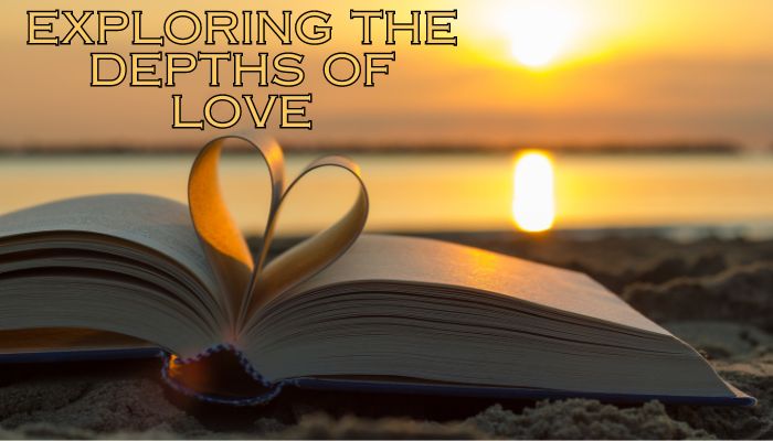 Exploring the Depths of Love
