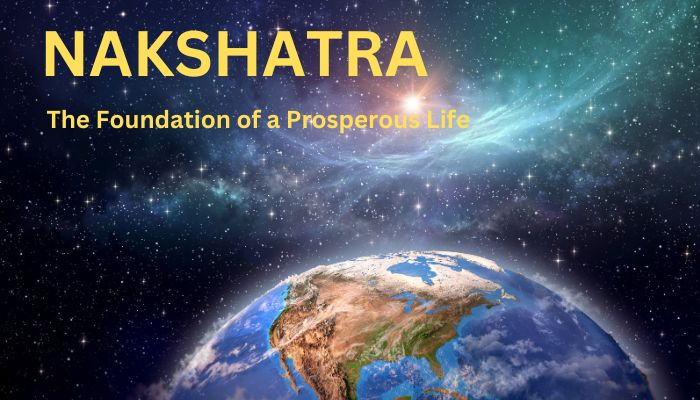नक्षत्र - खुशहाल जीवन का आधार