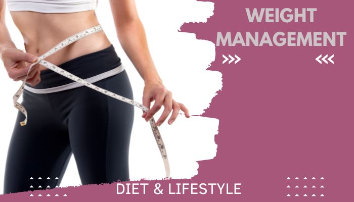 Weight Management - Diet & Lifestyle